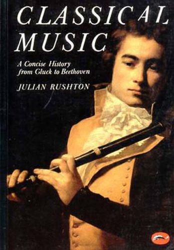 Cover image for Classical Music: A Concise History - From Gluck to Beethoven