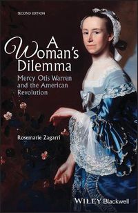 Cover image for A Woman's Dilemma - Mercy Otis Warren and the can Revolution, Second Edition