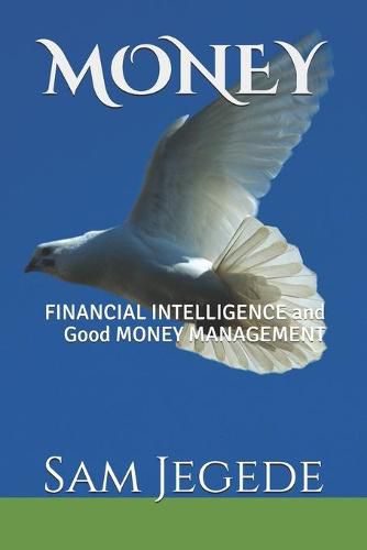 Cover image for Money: FINANCIAL INTELLIGENCE and Good MONEY MANAGEMENT