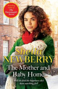 Cover image for The Mother and Baby Home: A warm-hearted new novel from the Queen of Family Saga