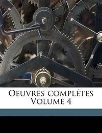 Cover image for Oeuvres Compltes Volume 4