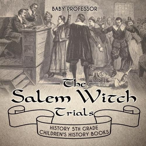 Cover image for The Salem Witch Trials - History 5th Grade Children's History Books