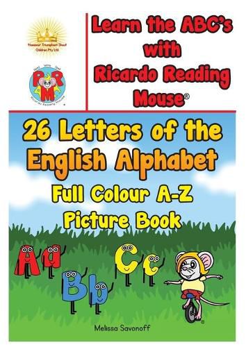 Cover image for Learn the ABC's with Ricardo Reading Mouse(R): 26 Letters of the English Alphabet Full Colour A-Z Picture Book