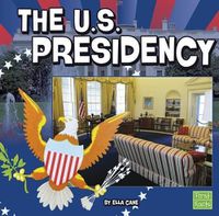 Cover image for U.S. Presidency (Our Government)