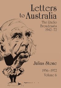 Cover image for Letters to Australia, Volume 6: Essays from 1956-1972