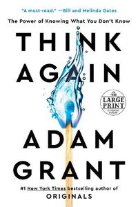 Cover image for Think Again: The Power of Knowing What You Don't Know