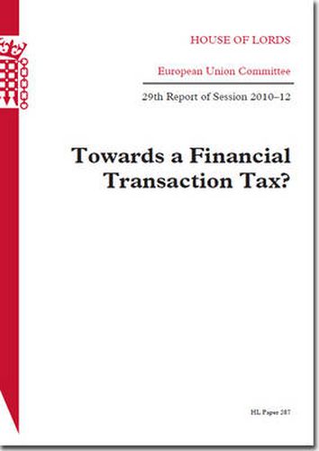 Towards a financial transaction tax?: 29th report of session 2010-12