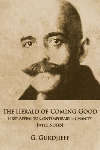 Cover image for The Herald of Coming Good: First appeal to contemporary Humanity [with notes]