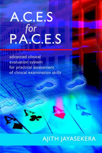 Cover image for A.C.E.S. for P.A.C.E.S.: Advanced Clinical Evaluation System for Practical Assessment of Clinical Examination Skills