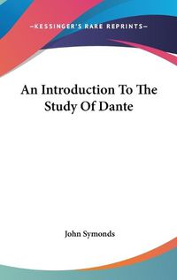 Cover image for An Introduction to the Study of Dante