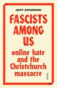 Cover image for Fascists Among Us: Online Hate and the Christchurch Massacre