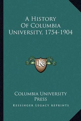 A History of Columbia University, 1754-1904