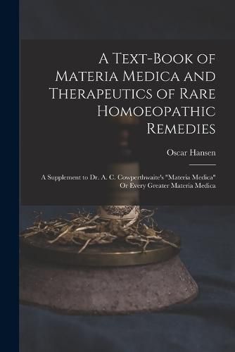 A Text-Book of Materia Medica and Therapeutics of Rare Homoeopathic Remedies