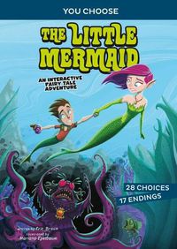 Cover image for The Little Mermaid: An Interactive Fairy Tale Adventure