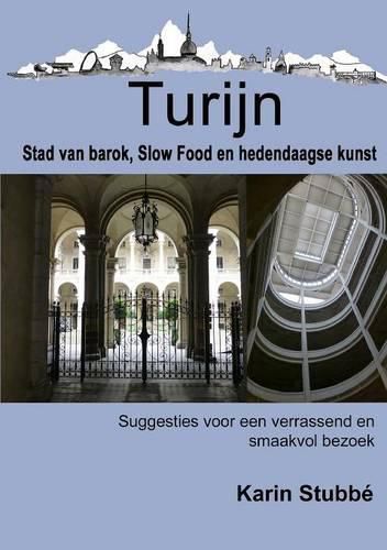 Cover image for Turijn. Stad Van Barok, Slow Food En Hedendaagse Kunst