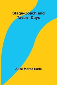 Cover image for Stage-coach and Tavern Days