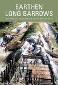 Cover image for Earthen Long Barrows: The Earliest Monuments in the British Isles