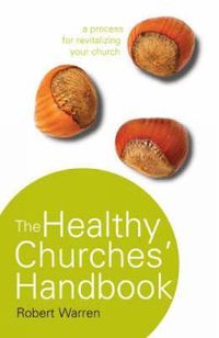 Cover image for The Healthy Churches' Handbook: A Process for Revitalizing Your Church