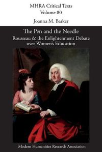 Cover image for The Pen and the Needle: Rousseau and the Enlightenment Debate over Women's Education