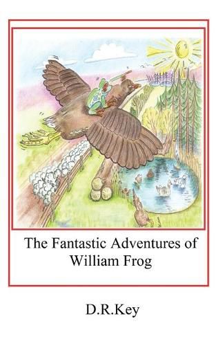 Cover image for The Fantastic Adventures of William Frog: Meeting Meghan Moorhen