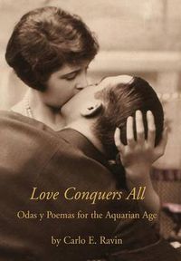 Cover image for Love Conquers All: Odas Y Poemas for the Aquarian Age