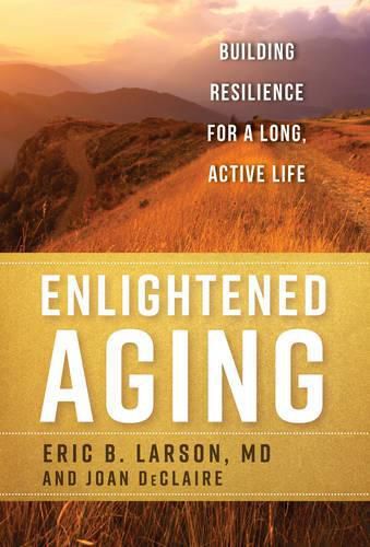 Cover image for Enlightened Aging: Building Resilience for a Long, Active Life