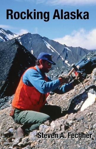 Cover image for Rocking Alaska: Stories From a Field Geologist