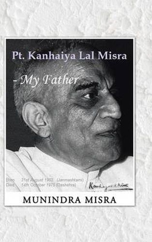 PT. Kanhaiya Lal Misra - My Father