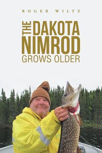 Cover image for The Dakota Nimrod Grows Older