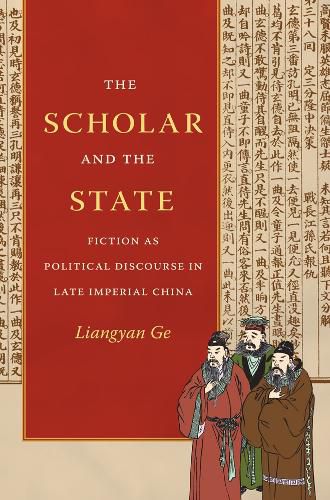 Cover image for The Scholar and the State: Fiction as Political Discourse in Late Imperial China