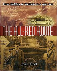 Cover image for The All Red Route: From Halifax to Vancouver in a 1912 Reo