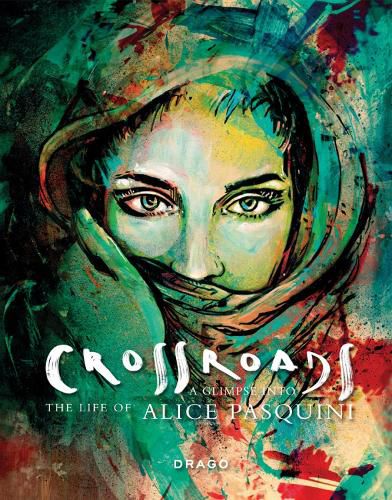 Cover image for Crossroads: A Glimpse into the Life of Alice Pasquini