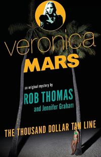 Cover image for Veronica Mars: An Original Mystery by Rob Thomas: The Thousand-Dollar Tan Line