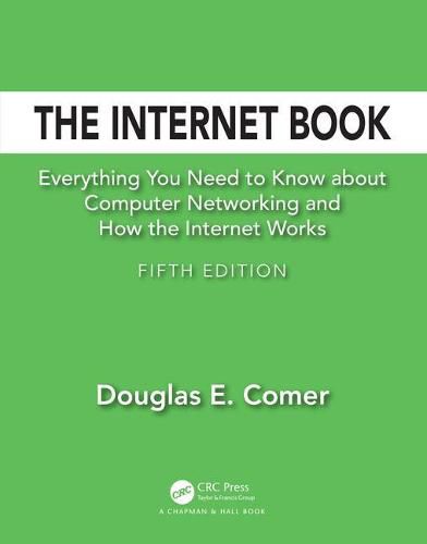 Cover image for The Internet Book: Everything You Need to Know about Computer Networking and How the Internet Works