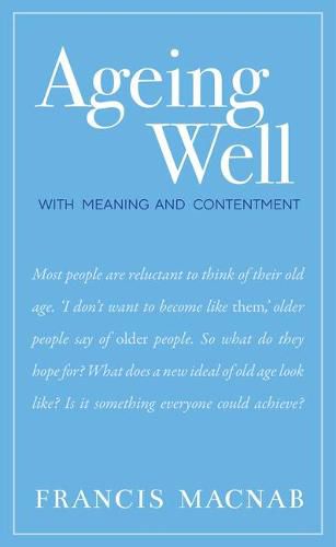 Cover image for Ageing Well: With Meaning and Contentment