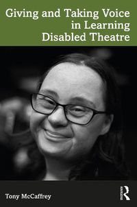 Cover image for Giving and Taking Voice in Learning Disabled Theatre