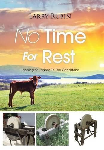 Cover image for No Time For Rest: Keeping Your Nose To The Grindstone