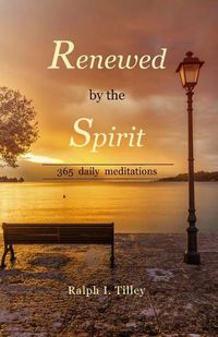 Cover image for Renewed by the Spirit: 365 Daily Meditations