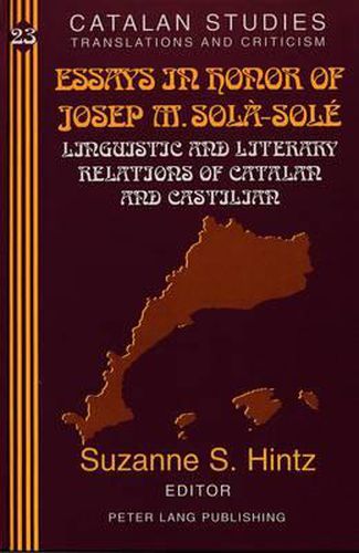 Essays in Honor of Josep M. Sola-Sole: Linguistic and Literary Relations of Catalan and Castilian