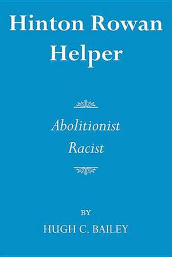 Hinton Rowan Helper: Abolitionist and Racist