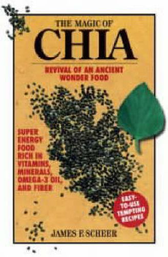 Cover image for The Magic of Chia: Revival of an Ancient Food Wonder