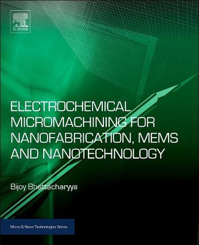 Cover image for Electrochemical Micromachining for Nanofabrication, MEMS and Nanotechnology