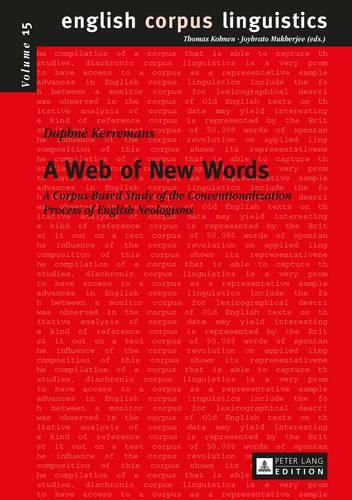 Cover image for A Web of New Words: A Corpus-Based Study of the Conventionalization Process of English Neologisms