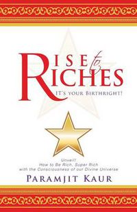 Cover image for Rise to Riches: It's Your Birthright!