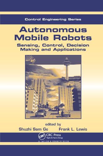 Cover image for Autonomous Mobile Robots: Sensing, Control, Decision Making and Applications