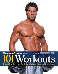 Cover image for 101 Workouts For Men: Build Muscle, Lose Fat & Reach Your Fitness Goals Faster