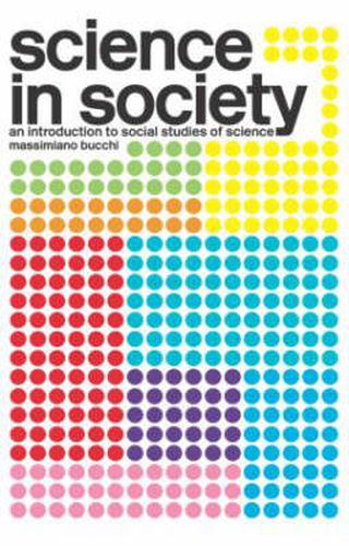 Cover image for Science In Society: An Introduction to Social Studies of Science