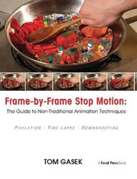 Cover image for Frame-by-Frame Stop Motion: The Guide to Non-Traditional Animation Techniques