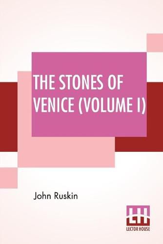 Cover image for The Stones Of Venice (Volume I): Volume I - The Foundations
