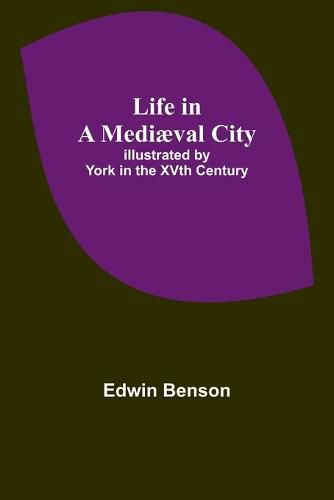 Cover image for Life in a Mediaeval City